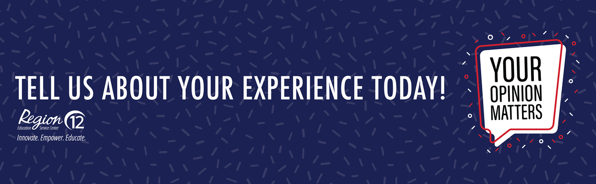 Banner graphic saying "Tell us about your experience today!" and "your opinion matters'